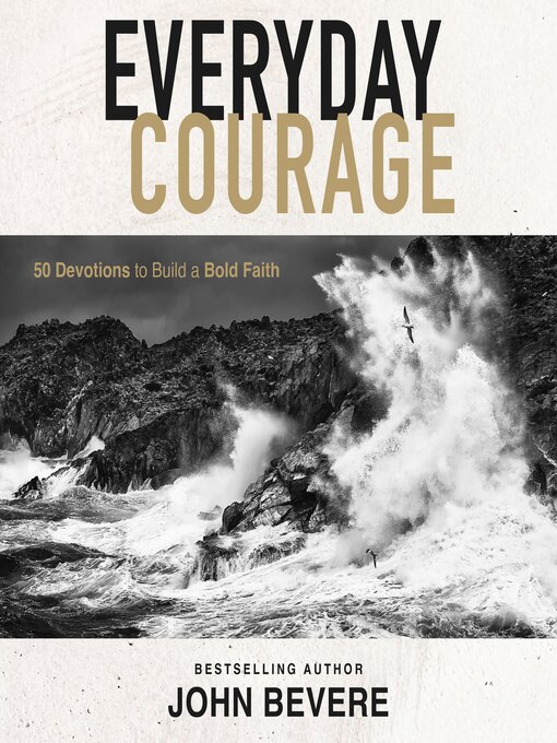 Title details for Everyday Courage by John Bevere - Available